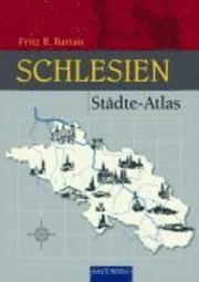 Fritz R. Barran - Städte-Atlas Schlesien, Inbunden