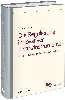 bokomslag Die Regulierung innovativer Finanzinstrumente