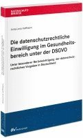 bokomslag Die datenschutzrechtliche Einwilligung im Gesundheitsbereich unter der DSGVO