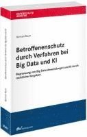 Bertram Raum - Betroffenenschutz durch Verfahren bei Big Data und KI, Häftad