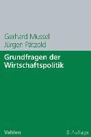 Gerhard Mussel, Jürgen Pätzold - Grundfragen der Wirtschaftspolitik, Häftad