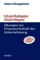 Martin Schulz, Andreas Rathgeber, Stefan Stöckl, Marc Wagner - Übungen zur Finanzwirtschaft der Unternehmung, Häftad