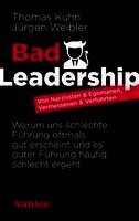 Thomas Kuhn, Jürgen Weibler - Bad Leadership, Häftad