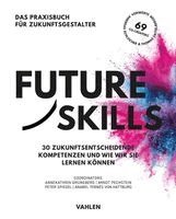 69 Co-Creators, Peter Spiegel, Arndt Pechstein, Anabel Ternès von Hattburg, Annekathrin Grüneberg - Future Skills, Inbunden