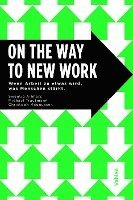 Swantje Allmers, Christoph Magnussen, Michael Trautmann - On the Way to New Work, Häftad