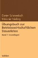 bokomslag Übungsbuch zur Betriebswirtschaftlichen Steuerlehre Band 1: Grundlagen