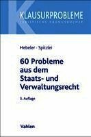 Timo Hebeler, Thomas Spitzlei - 60 Probleme aus dem Staats- und Verwaltungsrecht, Häftad