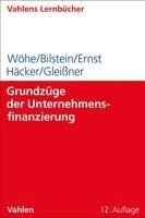 Günter Wöhe, Jürgen Bilstein, Dietmar Ernst, Joachim Häcker, Werner Gleißner - Grundzüge der Unternehmensfinanzierung, Häftad