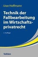 bokomslag Technik der Fallbearbeitung im Wirtschaftsprivatrecht