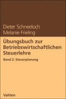bokomslag Übungsbuch zur Betriebswirtschaftlichen Steuerlehre Band 2: Steuerplanung
