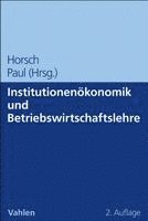 Institutionenökonomik und Betriebswirtschaftslehre