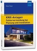 Klaus Geyer - KNX-Anlagen - Fehlervermeidung bei Planung und Installation, Häftad