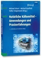 Michael Eckert, Michael Kauffeld, Volker Siegismund - Natürliche Kältemittel - Anwendungen und Praxiserfahrungen, Häftad