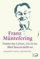 Franz Müntefering - Nimm das Leben, wie es ist. Aber lass es nicht so., Inbunden. Tillgänglighet: Lägg i varukorg