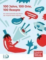 Friedrich-Ebert-Stiftung - 100 Jahre, 100 Orte, 100 Rezepte, Häftad
