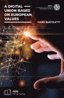 Ivana Bartoletti - A digital union based on European values, Häftad