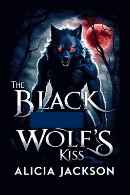 Alicia Jackson - Black Wolf's Kiss, Häftad