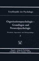 Organisationspsychologie - Grundlagen und Personalpsychologie 1