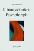 Rainer Sachse - Klärungsorientierte Psychotherapie, Häftad