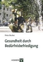 Peter Becker - Gesundheit durch Bedürfnisbefriedigung, Häftad