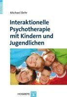 bokomslag Interaktionelle Psychotherapie mit Kindern und Jugendlichen