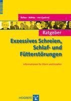 Margarete Bolten, Eva Möhler, Alexander Gontard - Ratgeber Exzessives Schreien, Schlaf- und Fütterstörungen, Häftad