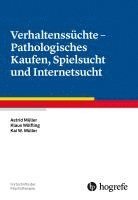 bokomslag Verhaltenssüchte - Pathologisches Kaufen, Spielsucht und Internetsucht