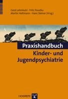 Gerd Lehmkuhl, Fritz Poustka, Martin Holtmann, Hans Steiner - Praxishandbuch Kinder- und Jugendpsychiatrie, Inbunden