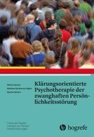 Rainer Sachse, Stefanie Kiszkenow-Bäker, Sandra Schirm - Klärungsorientierte Psychotherapie der zwanghaften Persönlichkeitsstörung, Häftad
