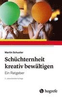 Martin Schuster - Schüchternheit kreativ bewältigen, Häftad