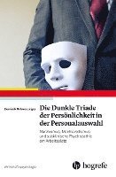 bokomslag Die Dunkle Triade der Persönlichkeit in der Personalauswahl