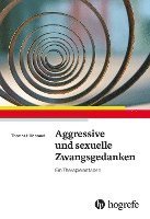 bokomslag Aggressive und sexuelle Zwangsgedanken