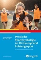 Jürgen Beckmann, Anne-Marie Elbe - Praxis der Sportpsychologie im Wettkampf und Leistungssport, Häftad
