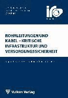 Rohrleitungen und Kabel - Kritische Infrastruktur und Versorgungssicherheit 1