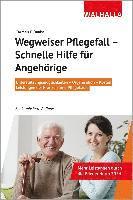 bokomslag Wegweiser Pflegefall - Schnelle Hilfe für Angehörige