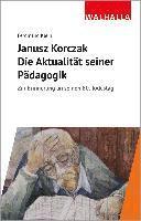 bokomslag Janusz Korczak: Die Aktualität seiner Pädagogik