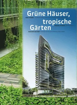 T. R. Hamzah & Yeang: Green Buildings, Tropical Gardens, Häftad. Tillgänglighet: Lägg i varukorg