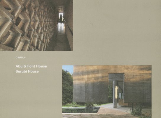 Barbara Hoidn - Paraguay: Abu & Font House by Solano Benítez, 2005-2006; Surubí House by Javier Corvalán, 2003-2004: O'Nfd Vol. 5, Häftad