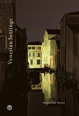 Maximilian Meisse: Venetian Settings, Inbunden