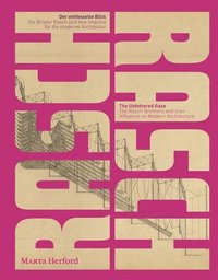 bokomslag The Rasch Brothers and Their Influence on Modern Architecture: The Unfettered Gaze