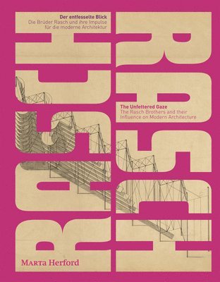 bokomslag The Rasch Brothers and Their Influence on Modern Architecture: The Unfettered Gaze