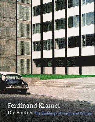 Wolfgang Voigt, Philipp Sturm - The Buildings of Ferdinand Kramer, Inbunden