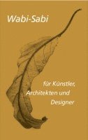 bokomslag Wabi-sabi für Künstler, Architekten und Designer