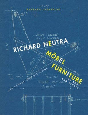 bokomslag Richard Neutra. Mobel Furniture: Der Korper und die Sinne / the Body and Senses