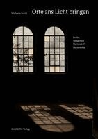 Ingo Schulze, Carolin Förster, Michaela Booth - Orte ans Licht bringen, Häftad