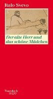 Italo Svevo - Der alte Herr und das schöne Mädchen, Inbunden