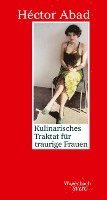 Hector Abad - Kulinarisches Traktat für traurige Frauen, Inbunden
