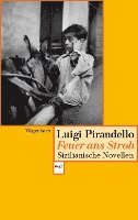Luigi Pirandello - Feuer ans Stroh, Häftad