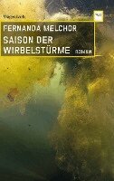 Fernanda Melchor - Saison der Wirbelstürme, Häftad