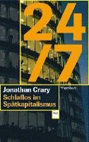 Jonathan Crary - 24/7, Inbunden